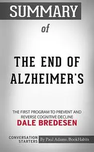 «Summary of The End of Alzheimer's» by Paul Adams