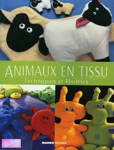 Animaux en tissu : Techniques et modèles (Repost)