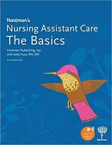 Hartman's Nursing Assistant Care: The Basics, 5th Edition