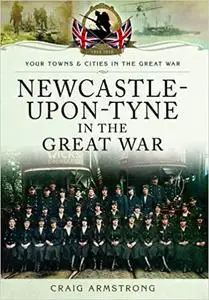 Newcastle-upon-Tyne in the Great War