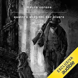 «Quattro stagioni per vivere» by Mauro Corona