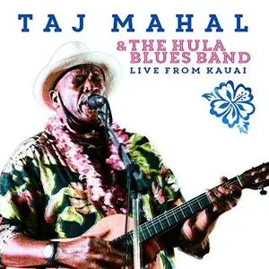 Taj Mahal & The Hula Blues Band - Live from Kauai (2015)