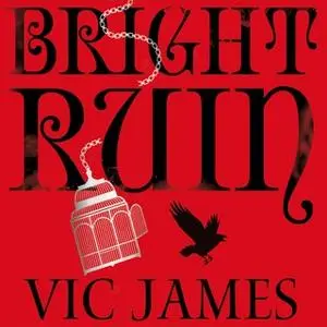 «Bright Ruin» by Vic James