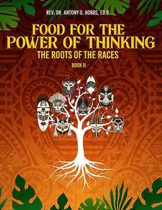 «Food for the Power of Thinking» by Rev. Antony O. Hobbs Ed.D.