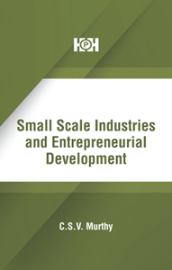Small Scale Industries and Entrepreneurial Development, Reviced Edition