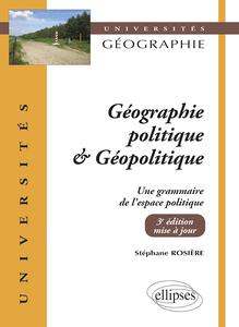 Stéphane Rosière, "Géographie politique et géopolitique: Une grammaire de l'espace politique", 3e éd.