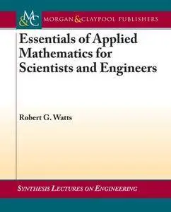 Essentials of Applied Mathematics for Scientists and Engineers (Repost)