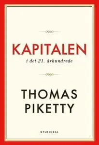 «Kapitalen i det 21. århundrede» by Thomas Piketty