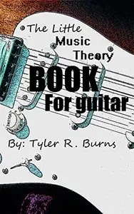 The Little Music Theory Book for Guitar