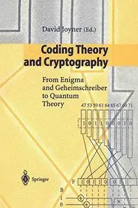Coding theory and cryptography: From Enigma and Geheimschreiber to quantum theory