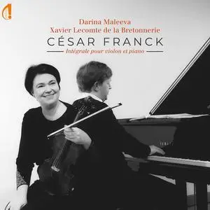 Darina Maleeva & Xavier Lecomte de la Bretonnerie - Franck: Intégrale pour violon et Piano (2023)