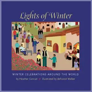 «Lights of Winter: Winter Celebrations Around the World» by Heather Conrad