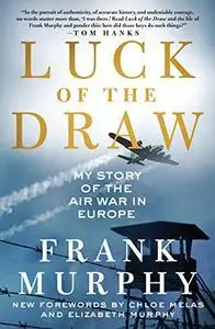 Luck of the Draw: My Story of the Air War in Europe