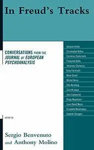 In Freud's Tracks: Conversations from the Journal of European Psychoanalysis