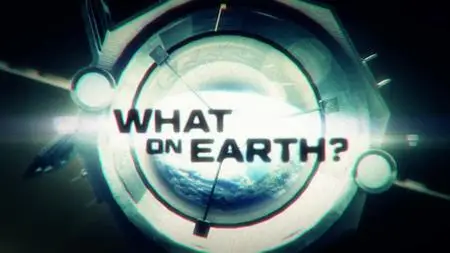 What on Earth? S03E03