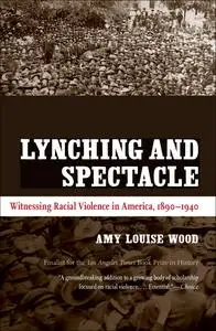 Lynching and Spectacle: Witnessing Racial Violence in America, 1890-1940 (New Directions in Southern Studies)