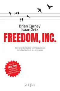 «Freedom, Inc.» by Brian M. Carney,Isaac Getz