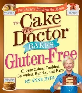 The Cake Mix Doctor Bakes Gluten-Free (repost)