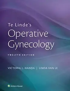 Te Linde's Operative Gynecology, 12th Edition