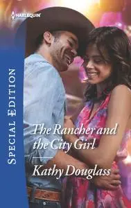 «The Rancher and the City Girl» by Kathy Douglass