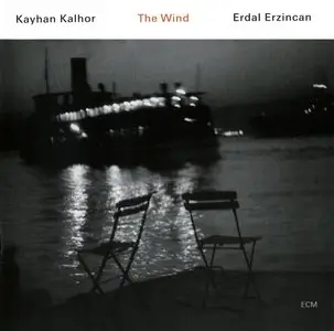 Kayhan Kalhor & Erdal Erzincan - The Wind (2006) {ECM 1981} [Repost]
