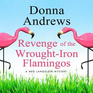 «Revenge of the Wrought-Iron Flamingos» by Donna Andrews