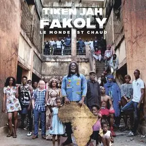 Tiken Jah Fakoly - Le Monde est chaud (2019) [Official Digital Download]