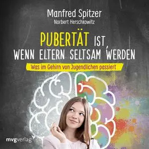 «Pubertät ist, wenn Eltern seltsam werden» by Manfred Spitzer