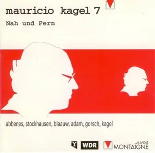 Mauricio Kagel 7 - Nah und Fern (1995)