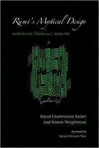 Rumi's Mystical Design: Reading the Mathnawi, Book One (Repost)