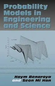 Probability Models in Engineering and Science (Mechanical Engineering (Marcell Dekker)