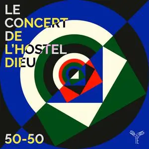 Le Concert de l'Hostel Dieu, Franck-Emmanuel Comte & Axelle Verner - 50-50 (2022)