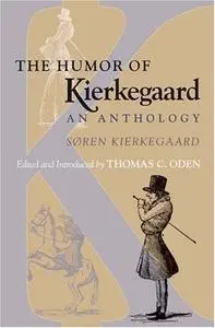 The Humor of Kierkegaard: An Anthology