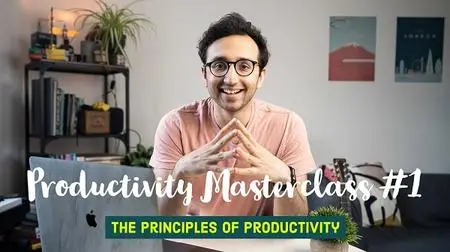 Productivity Masterclass - Principles and Tools to Boost Your Productivity