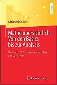 Mathe übersichtlich: Von den Basics bis zur Analysis: Mehr als 175 Themen zum Nachlesen und Verstehen