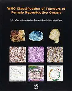 WHO Classification of Tumours of Female Reproductive Organs