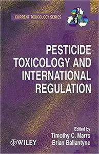 Pesticide Toxicology and International Regulation