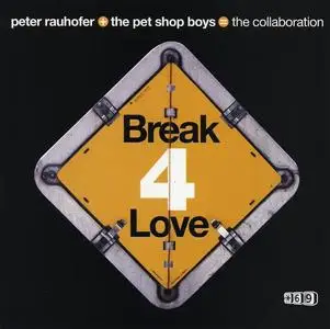 Peter Rauhofer + The Pet Shop Boys = The Collaboration - Break 4 Love [CDS, Part 1-2] (2001)