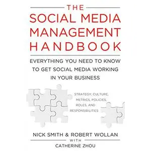 The Social Media Management Handbook: Everything You Need to Know to Get Social Media Working in Your Business [Audiobook]