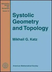 Systolic Geometry and Topology (Mathematical Surveys and Monographs)
