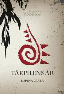 «Tårpilens år» by Lupina Ojala