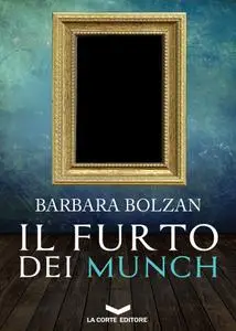 Barbara Bolzan - Il furto dei Munch