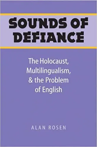 Sounds of Defiance: The Holocaust, Multilingualism, and the Problem of English