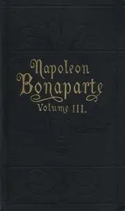 «Life of Napoleon Bonaparte. Volume III» by Walter Scott