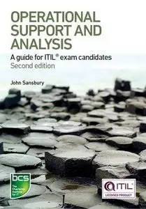 Operational Support and Analysis: A Guide for Itil Exam Candidates, Second Edition (repost)
