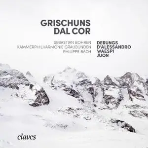 Sebastian Bohren, Kammerphilharmonie Graubünden & Philippe Bach - Grischuns dal cor (2021)