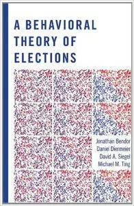 A Behavioral Theory of Elections (Repost)