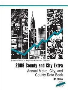 2006 County and City Extra: Annual Metro, City, and County Data Book (County & City Extra