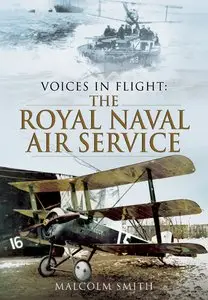 The Royal Naval Air Service During the Great War (Voices in Flight)