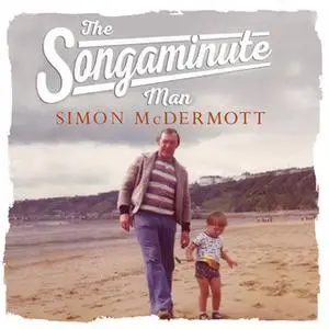 «The Songaminute Man: How music brought my father home again» by Simon McDermott